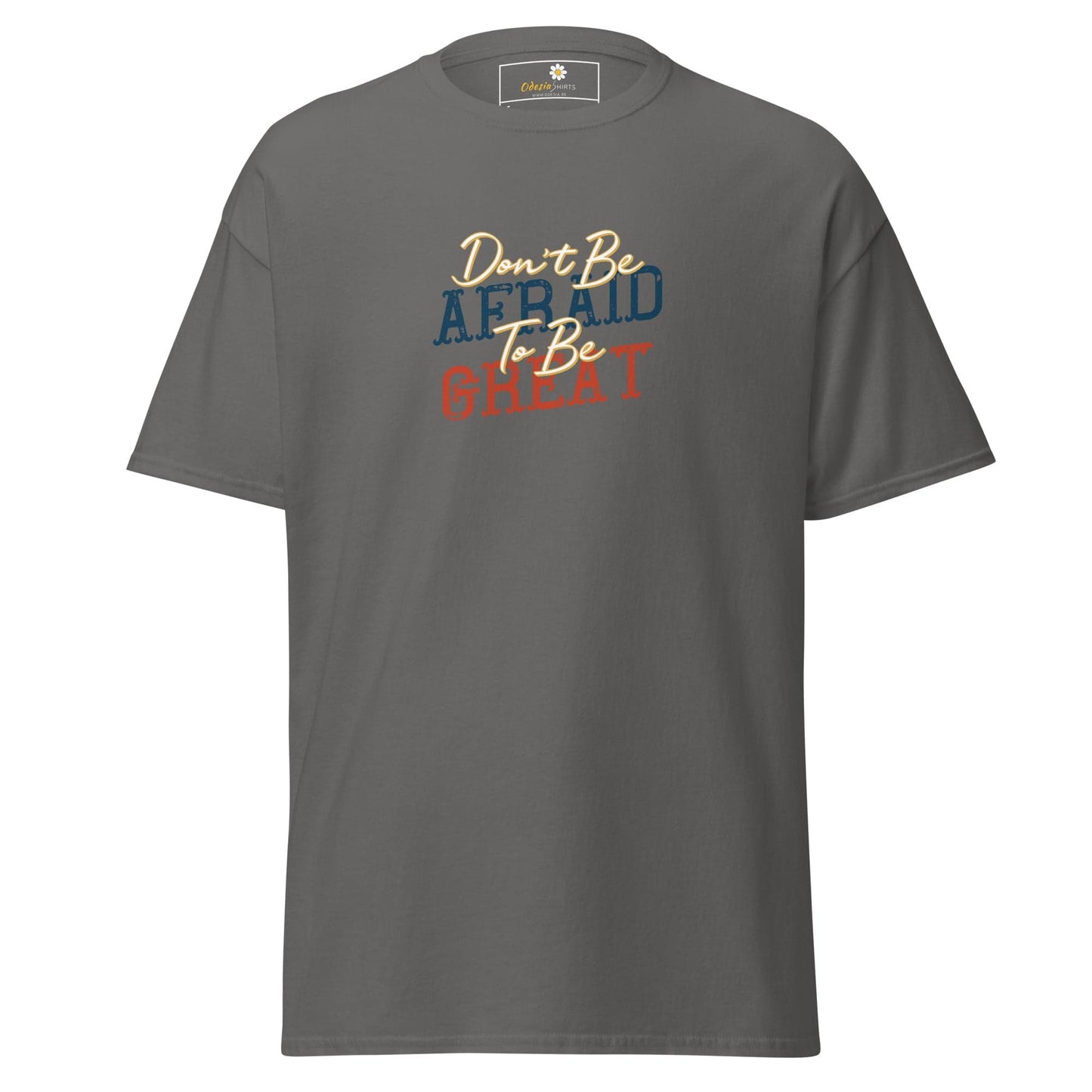 Unisex classic tee - TEXT DONT BE AFFRAID TO BE GREAT - REGULAR - Charcoal / S